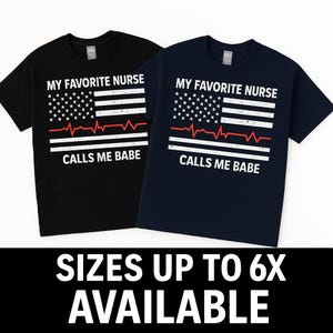 My Favorite Nurse Calls Me Babe Shirt for Men | Nurse Husband Shirt | Flag Nurse Boyfriend Tshirt | Nurse Spouse Birthday or Christmas Gift