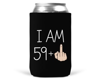 I Am 59 Plus Middle Finger Can Cooler Sleeves - Insulated 12oz Beverage Beer Soda Cover 60th Birthday Decor Party Favor