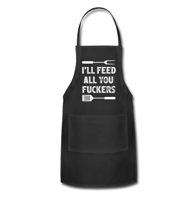 I'll Feed All You Fuckers Adjustable Apron With Pockets - Etsy