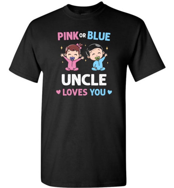 Pink Or Blue Uncle Loves You Shirt Gender Reveal Baby Pink Or Blue Uncle Loves You Shirt Gender Reveal Baby