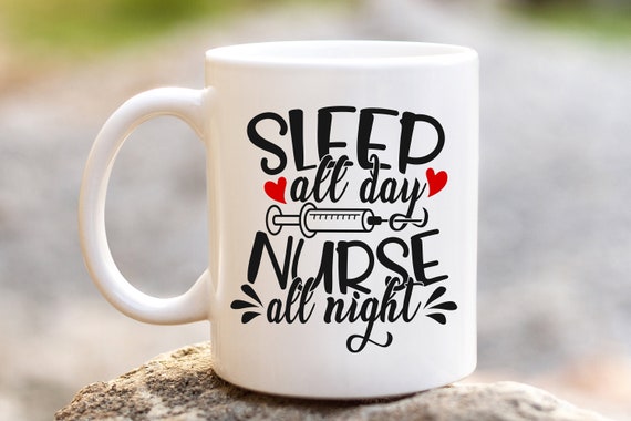 Nurse Mug Valentine RN mug sleep all day nurse all night RN Graduation gift night shift Nurse gift Funny Nurse mug Nurse graduation