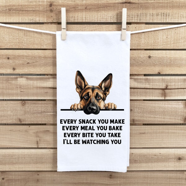 Every Snack You Make Every Meal German Shepherd Flour Sack Kitchen Towel Funny Peeking Dog Dish Cloth Hostess Birthday Christmas Gift