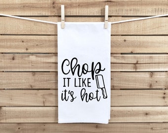 Handmade Funny Kitchen Towel - Chop It Like It's Hot Funny Hand Towel for  Chef - 28x28 Inch Perfect for Chef Housewarming Christmas Mother's Day