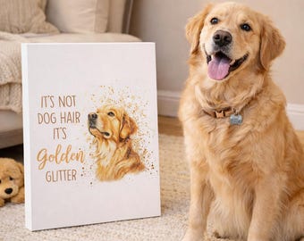 It’s Not Dog Hair It’s Golden Glitter Wall Art, Golden Retriever Print, Funny Dog Decor, Unframed, Gift Idea