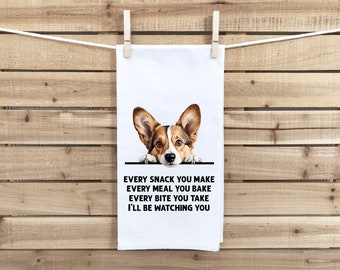 Corgi Every Snack You Make Every Meal You Make Flour Sack Kitchen Towel Funny Peeking Dog Lover Dish Cloth Hostess Birthday Christmas Gift