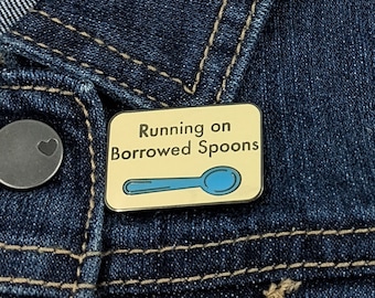 RUNNING on BORROWED PIN - Spoonie, Spoon Theory, Chronic Illness Pin, Chronic Illness Gift, Chronic Pain Pin, Chronic Pain Gift