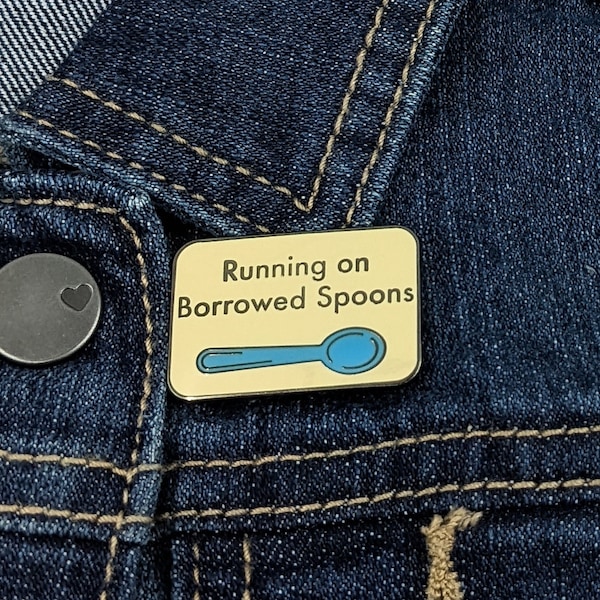 RUNNING on BORROWED PIN - Spoonie, Spoon Theory, Chronic Illness Pin, Chronic Illness Gift, Chronic Pain Pin, Chronic Pain Gift