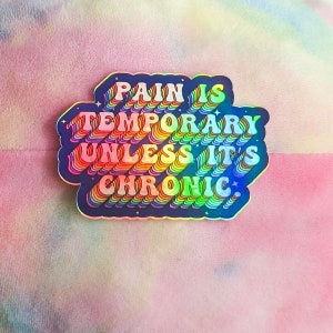 PAIN IS TEMPORARY Chronic Illness Sticker - Chronic Illness Sticker, Chronic Disease Sticker, Autoimmune Disorder Sticker, Snarky Sticker