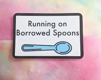 RUNNING On BORROWED SPOONS Sticker - Spoonie, Spoon Theory, Autoimmune Illness, Chronic Illness Sticker, Chronic Pain Sticker 2" x 3"