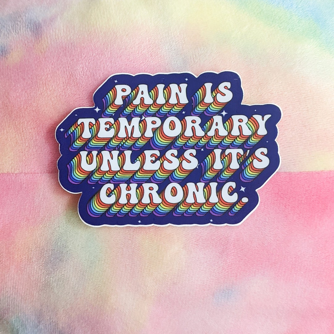 PAIN IS TEMPORARY Chronic Illness Sticker - Chronic Illness Sticker ...