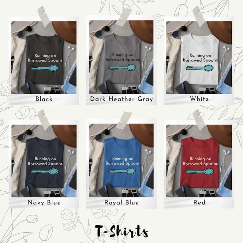 May include: Six different color t-shirts with the text "Running on Borrowed Spoons" and a blue spoon graphic. The colors are black, dark heather gray, white, navy blue, royal blue, and red.