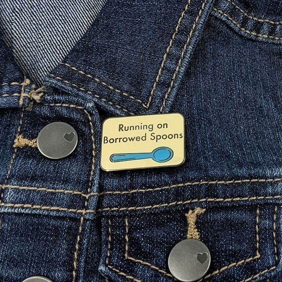 RUNNING on BORROWED PIN - Spoonie, Spoon Theory, Chronic Illness Pin, Chronic Illness Gift, Chronic Pain Pin, Chronic Pain Gift