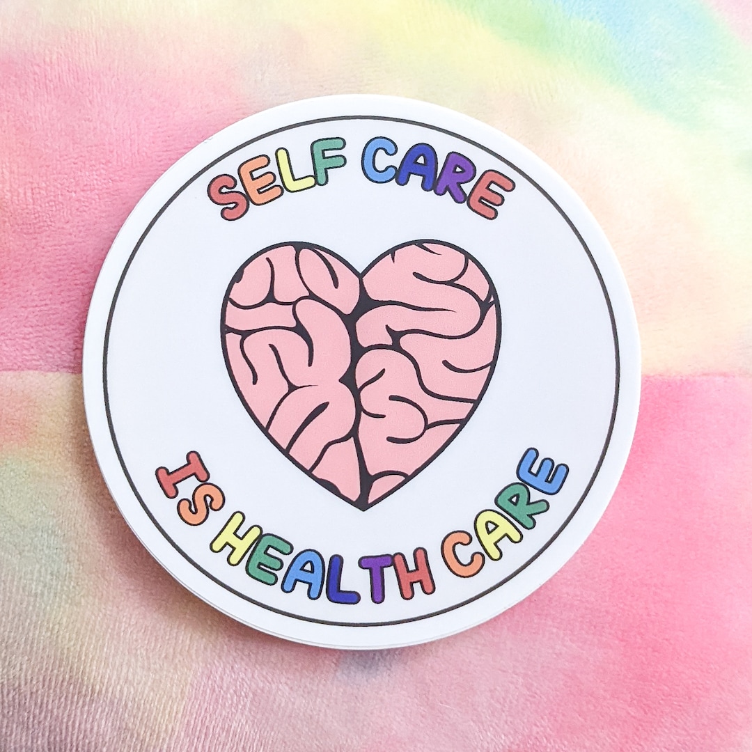 SELF CARE is HEALTH Care Sticker - Self Care Sticker, Depression ...