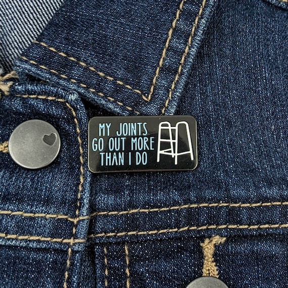 My JOINTS GO OUT More Than I Do Pin - Chronic Illness Pin, Chronic Pain Pin, Ehlers Danlos Pin, Illness Awareness Pin, Mobility Aid Pin
