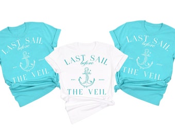 Last Sail Before the Veil shirt, Nautical Bachelorette Shirts, Lake Bachelorette, beach, Boat Bachelorette, Nautical bachelorette favor