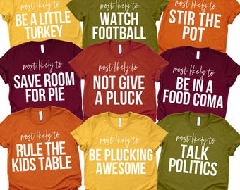 Most Likely to Thanksgiving Shirt, Funny Thanksgiving Shirts, Funny Thanksgiving TShirt, Matching Shirts, Custom, Friendsgiving Shirt, Group