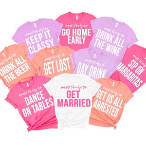 Most Likely To Bachelorette Shirt, Funny Bachelorette, Most Likely To Shirt, Bachelorette Party Shirts, Bridesmaid Gift Bag, Bach Favors