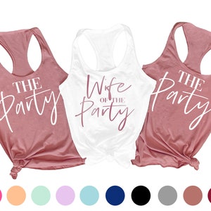 wife of the party tank tops, the party tank tops, bachelorette party tank top, funny bachelorette shirt, bachelorette tank top, bridal party