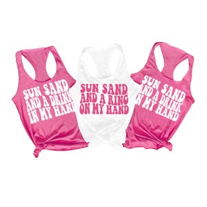 Sun sand and a drink in my hand, Beach Bachelorette Shirts, ring on my hand, Beach Bachelorette Tank Top, Bachelorette Party Shirt Beach,