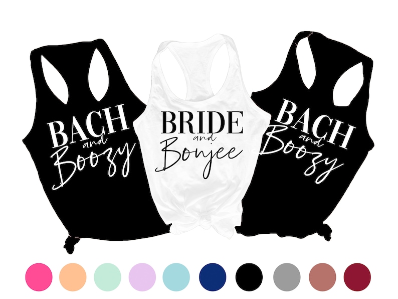 May include: Three black tank tops with white text. The text on the tops reads "Bach and Boozy", "Bride and Bonjee", and "Bach and Boozy".