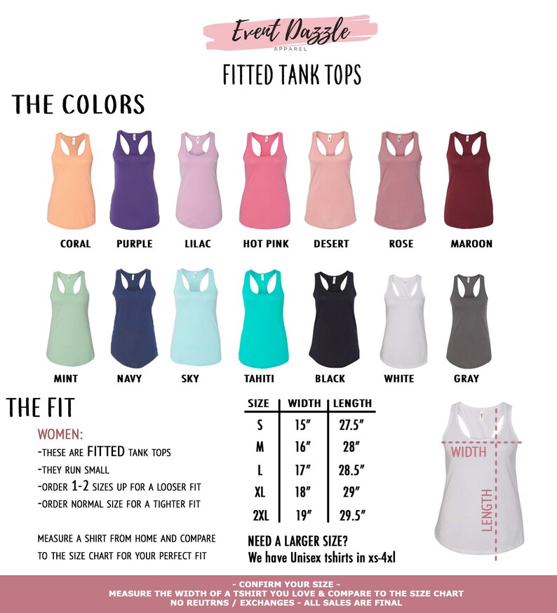 May include: A size chart for fitted tank tops in various colors, including coral, purple, lilac, hot pink, desert, rose, maroon, mint, navy, sky, tahiti, black, white, and gray. The chart includes measurements for width and length in inches for sizes S, M, L, XL, and 2XL. The text "Need a larger size? We have Unisex tshirts in xs-4xl" is also included.