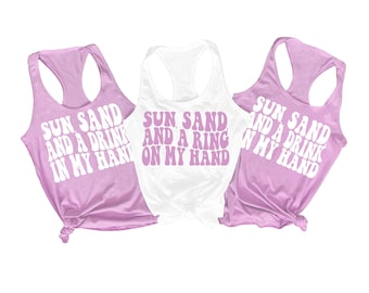 Beach Bachelorette Shirts, Sun sand and a drink in my hand,  ring on my hand, Beach Bachelorette Tank Top, Bachelorette Party Shirt Beach,