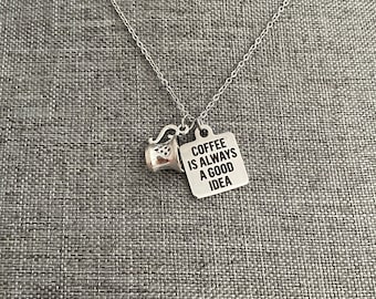 Coffee Lover Necklace, Coffee is always a good idea, Coffee Mug Necklace, Coffee Jewelry for Women