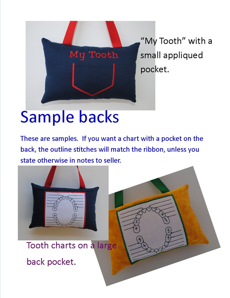 May include: Two samples of tooth chart pillows. One is navy blue with a small pocket and the text "My Tooth" embroidered on it. The other is yellow with a larger pocket and a tooth chart printed on it. Both pillows have red and green ribbon loops.