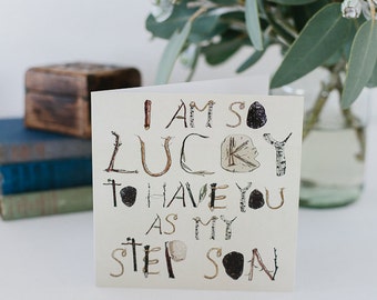 Stepson Greeting Cards, Great for Boys, Inspiration, Loving Kindness, Male Design, I Am So Lucky, Blended Families, Sticks and Stones Design