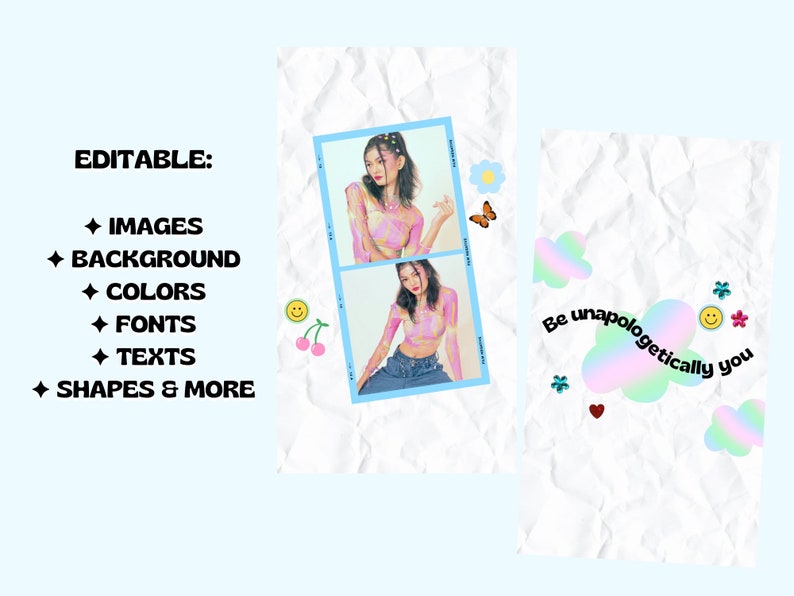 May include: An image with two photo frames featuring a woman in a pink top. The image includes the text "EDITABLE: IMAGES, BACKGROUND, COLORS, FONTS, TEXTS, SHAPES & MORE" and "Be unapologetically you" with decorative elements.