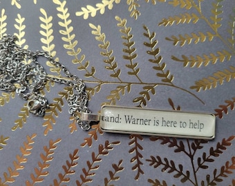 Warner is Here to Help pendant necklace made with Shatter Me book pages