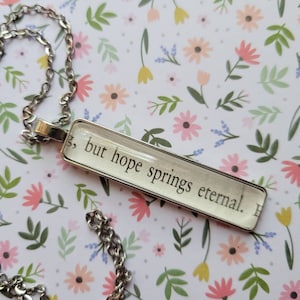 Hope Springs Eternal pendant necklace made with Court of the Vampire Queen book pages