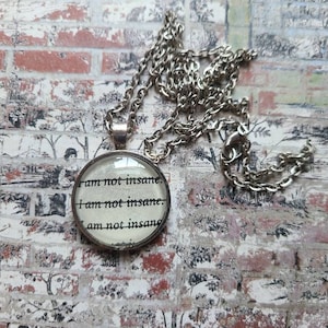 I&#39;m Not Insane pendant necklace made from Shatter Me book pages