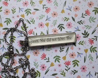 She Did Not Falter pendant necklace made with Throne of Glass book pages