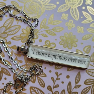 I Chose Happiness pendant necklace made with Kingdom of the Feared book pages