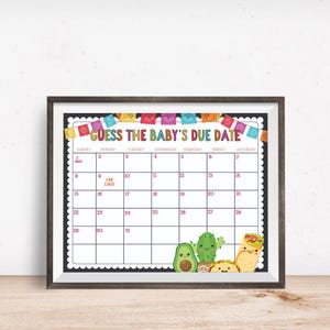 May include: A printable baby shower game with a Mexican fiesta theme. The game is a calendar with the text "Guess the Baby's Due Date" and a space for guests to write down their guesses. The calendar is decorated with colorful Mexican flags and a cute avocado, cactus, and burrito illustration.