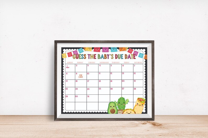 May include: A printable baby shower game with a Mexican fiesta theme. The game is a calendar with the text "Guess the Baby's Due Date" and a space for guests to write down their guesses. The calendar is decorated with colorful Mexican flags and a cute avocado, cactus, and burrito illustration.