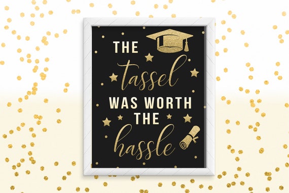 The Tassel Was Worth The Hassle Graduation Party Sign Decorations Centerpiece Instant Download Printable Il_570xn