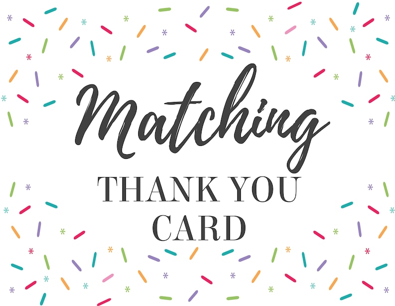 May include: A white card with a black and white text overlay that says "Matching Thank You Card". The background is decorated with colorful confetti.