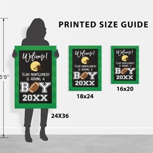 May include: A printed sign with a green background and black text that says "Welcome! Team Montgomery is adding a Boy 20XX". The sign also features a football and a football helmet. The sign is available in three sizes: 24x36 inches, 18x24 inches, and 16x20 inches.
