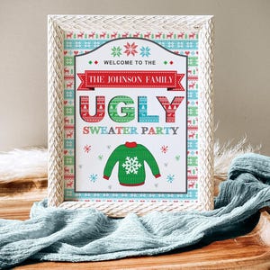 May include: A white framed sign with a red, green, and blue patterned border. The sign says "Welcome to the Johnson Family Ugly Sweater Party". The sign has a green sweater with a snowflake on it.