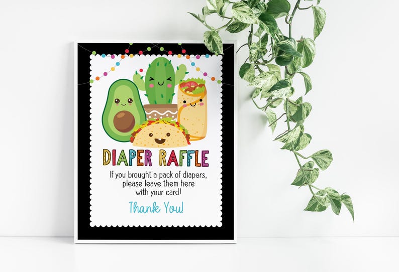 May include: A black and white sign with colorful text that says "Diaper Raffle". The sign features a cartoon avocado, cactus, and taco. The text below the title says "If you brought a pack of diapers, please leave them here with your card! Thank You!"
