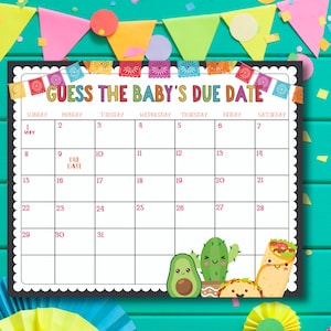 May include: A printable calendar with a Mexican fiesta theme for a baby shower game. The calendar is titled "Guess the Baby's Due Date" and has a May calendar with the due date marked with a pink box.