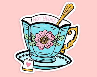 Not Your Cup of Tea - Vinyl Die-Cut Stickers - 2.5x3" - Blue - Mind Your Manners - Vintage - Victorian - Tea - Teacup