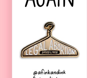 Legal Abortion Saves Lives Pin - Pro-choice - Reproductive Rights - Feminism - 1.25" Hard Enamel - Black - Gold