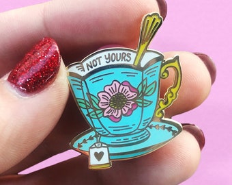 Not Your Cup of Teacup - Pins - 1.25&quot; Hard Enamel - Pink - Vintage - Gold - Feminist - Floral - Victorian - Fashion - Tea