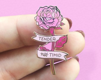 Tender Not Timid Pink Rose - Lapel Pins - 1.25" Hard Enamel - Pink - Victorian - Vintage - Gold - Feminist - Floral - Introvert - Kind