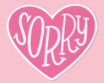 Over Apologizer Sorry Heart Sticker -  Vinyl Die-Cut Stickers - 3" x 3" - Pink - Introvert - Cute