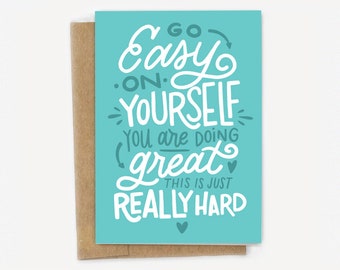 Go Easy On Yourself, This is Just Really Hard Card  - Support - Grief - Social Distancing - Sweet A2 Greeting Card - Friendship - Family