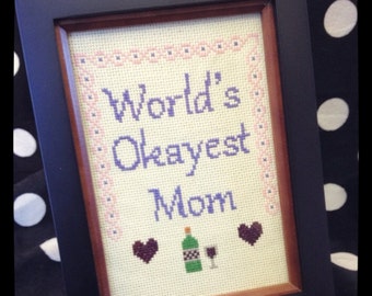 Cross Stitch Pattern, World's Okayest Mom - Large Digital File Download